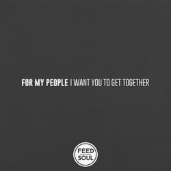For My People (I Want You To Get Together)