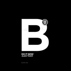 Do it now