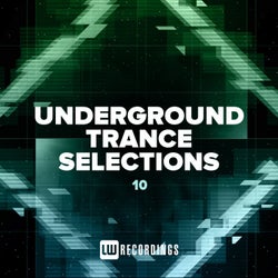 Underground Trance Selections, Vol. 10