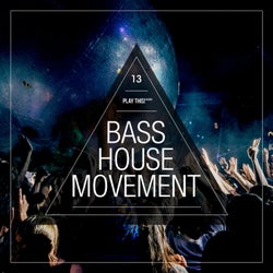 Bass House Movement Vol. 13